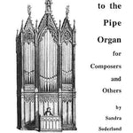 Soderlund S. - A Guide to the Pipe Organ for Composers & Others - Remenyi House of Music