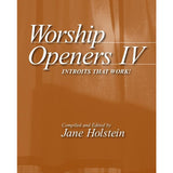 Worship Openers IV: Introits That Work!