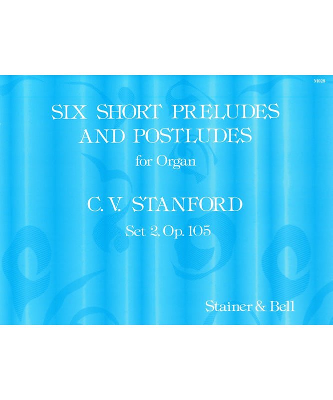 Stanford C.V. - 6 Short Preludes & Postludes Set 2 Op 105 - Remenyi House of Music