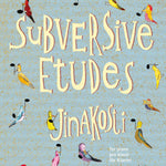 Subversive Etudes for Piano - Remenyi House of Music