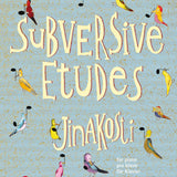Subversive Etudes for Piano - Remenyi House of Music