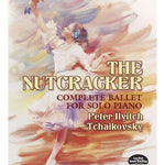 Tchaikovsky, P.I. - Nutcracker - Complete Ballet for Solo Piano - Remenyi House of Music