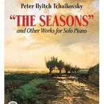 Tchaikovsky, P.I. - The Seasons & Other Works for Solo Piano - Remenyi House of Music