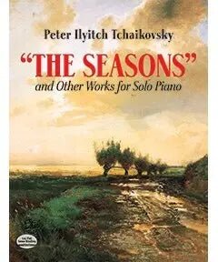 Tchaikovsky, P.I. - The Seasons & Other Works for Solo Piano - Remenyi House of Music