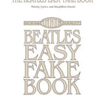 The Beatles Easy Fake Book - 2nd Edition - Remenyi House of Music