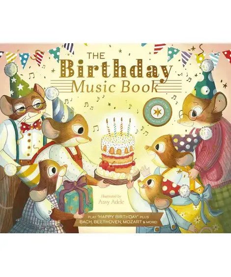 The Birthday Music Book: Play Happy Birthday and Celebratory Music by Bach, Beethoven, Mozart, and More - Remenyi House of Music