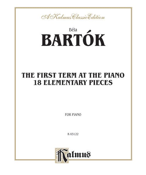 The First Term at the Piano: Eighteen Elementary Pieces - Remenyi House of Music