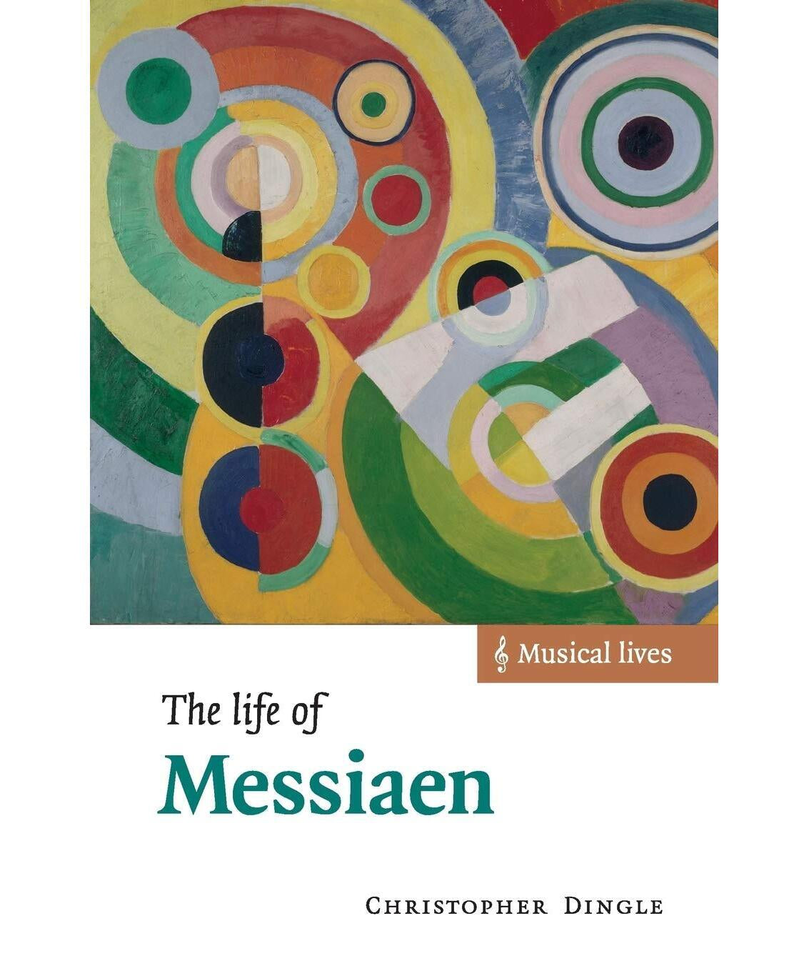 The Life of Messiaen (Musical Lives) - Remenyi House of Music