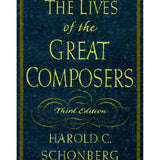 The Lives of the Great Composers - by Harold C. Schonberg - Remenyi House of Music