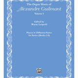 The Organ Music of Alexandre Guilmant, Volume I: Pieces in Different Styles, 1st Series (Books 1 - 6) - Remenyi House of Music