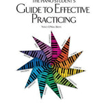 The Piano Student's Guide to Effective Practicing - Remenyi House of Music