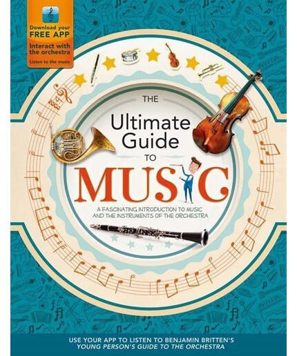 The Ultimate Guide To Music: A Fascinating Introduction To Music And The Instruments Of The Orchestra - Remenyi House of Music