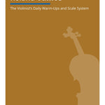 The Violinist’s Daily Warm - Ups and Scale System - Remenyi House of Music