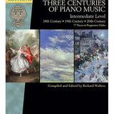 Three Centuries of Piano Music: 18th, 19th & 20th Centuries (Intermediate) - Remenyi House of Music