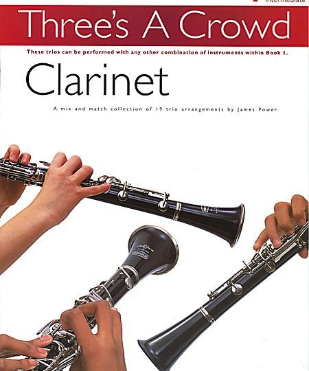 Three's a Crowd - Book 1 (Easy Intermediate) - Clarinet - Remenyi House of Music