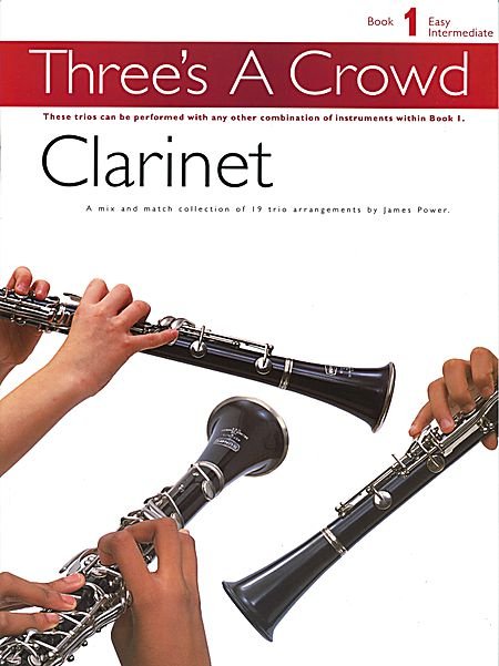 Three's a Crowd - Book 1 (Easy Intermediate) - Clarinet - Remenyi House of Music