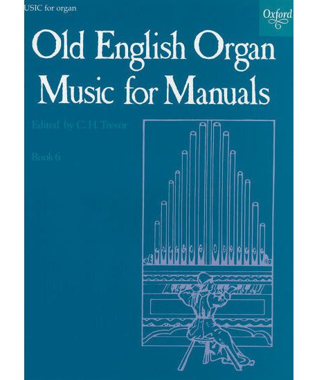 Trevor C.H. - Old English Organ Music for Manuals, Book 6 - Remenyi House of Music