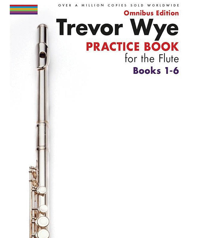 Trevor Wye – Practice Book for the Flute – Omnibus Edition Books 1 - 6 - Remenyi House of Music