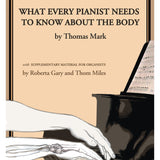 Mark T. - What Every Pianist Needs To Know About The Body