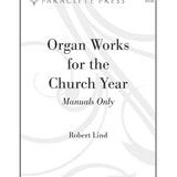 Lind R. - Organ Works for the Church Year - Manuals Only