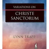 Variations on "Christe Sanctorum"