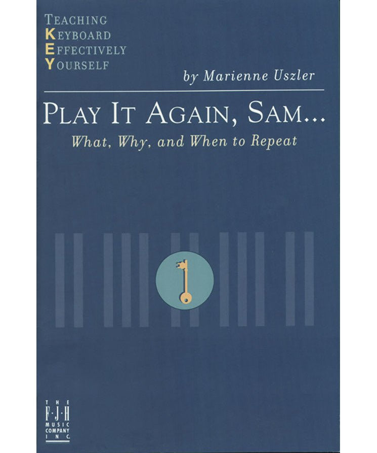 Uszler M. - Play It Again Sam - What Why & When To Repeat - Remenyi House of Music