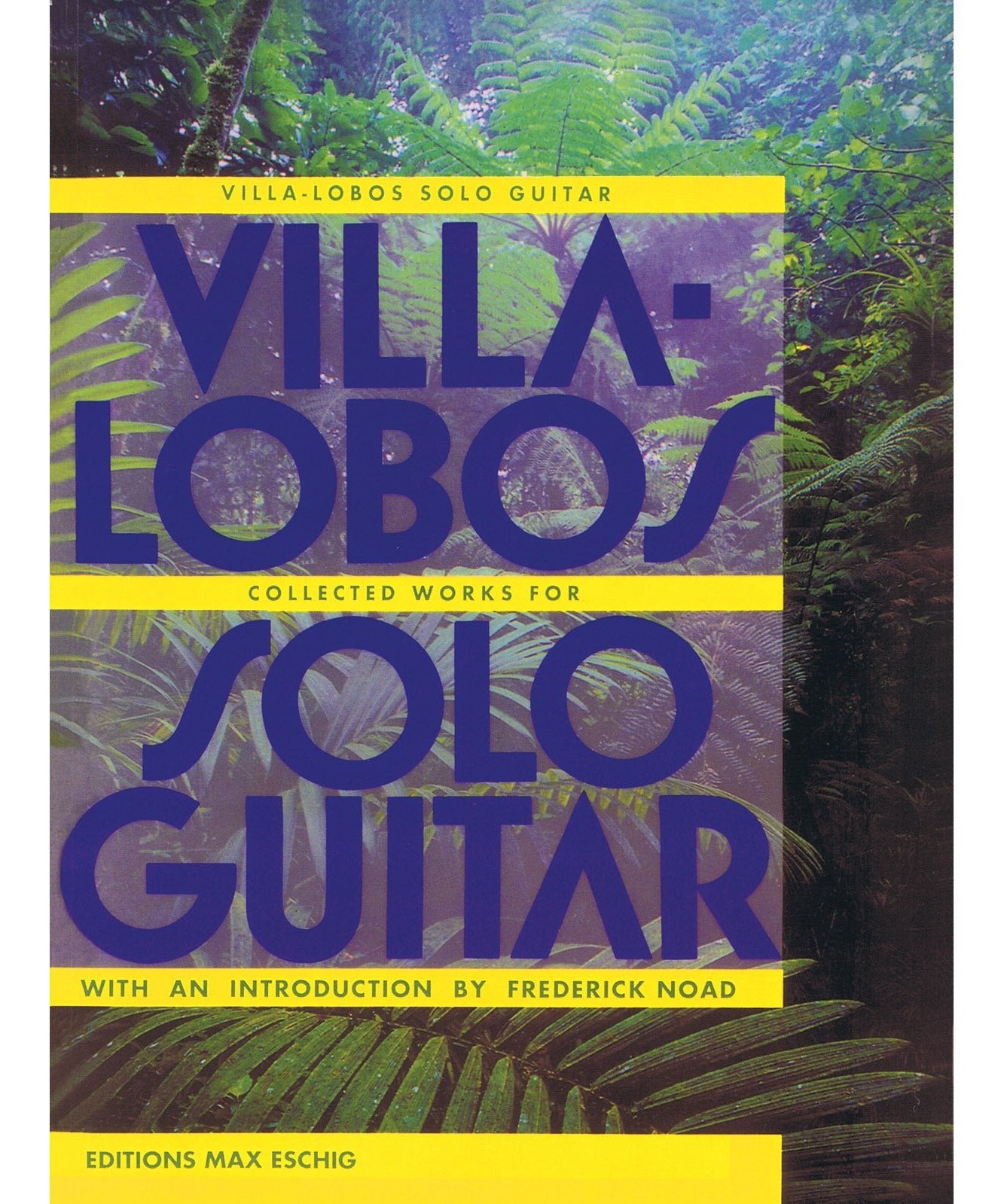 Villa - Lobos, H. - Collected Works for Solo Guitar - Remenyi House of Music