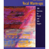 Vocal Warm - Ups - 200 Exercises for Chorus and Solo Singers - Remenyi House of Music