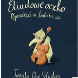 Twenty-One Studies: Stories for Solo Double Bass