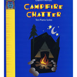 Campfire Chatter - Early Elementary Ten Piano Solos