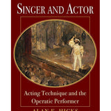 Singer and Actor - Acting Technique and the Operatic Performer