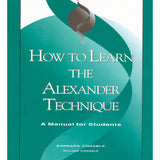 Conable B. - How To Learn The Alexander Technique