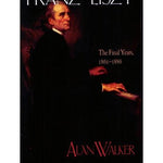 Walker, A. - Franz Liszt - The Final Years 1861 - 1886 - Remenyi House of Music