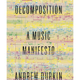 Durkin A. - Decomposition -A Music Manifesto