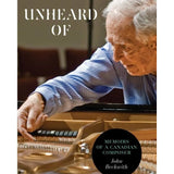 John Beckwith - Unheard Of: Memoirs of a Canadian Composer