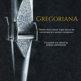 Gregoriana - 12 Chant-Based Pieces by Woman Composers for Organ