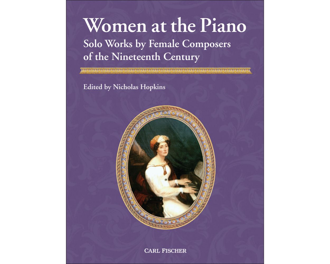 Women at the Piano - Solo Works by Female Composers of the Nineteenth Century - Remenyi House of Music