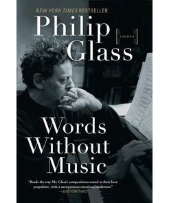 Words Without Music - Memoir by Philip Glass - Remenyi House of Music