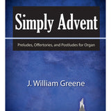 Simply Advent -Preludes, Offertories & Postludes For Organ