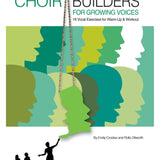 Choir Builders for Growing Voices