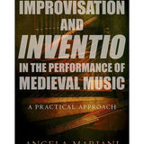 Improvisation and inventio in the performance of medieval music