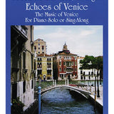 Echoes Of Venice -For Piano Solo Or Sing-Along