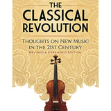 The Classical Revolution: Thoughts on New Music in the 21st Century