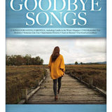 Goodbye Songs - 25 Songs for Saying Farewell (Piano, Vocal, Guitar)