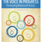 The Voice in Progress: Developing the Adolescent Voice